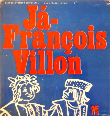 Já, Francois Villon *