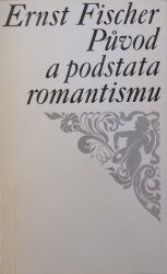 Původ a podstata romantismu