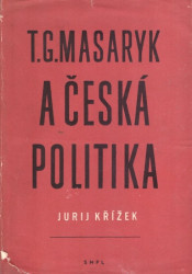 T.G. Masaryk a česká politika *