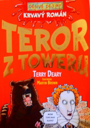 Děsivé dějiny - Teror z Toweru