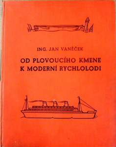Od plovoucího kmene k moderní rychlolodi