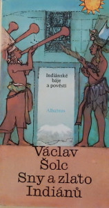 Sny a zlato Indiánů *