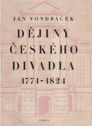 Dějiny českého divadla 1771 - 1824 (bez obalu)