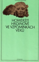 Homérští hrdinové ve vzpomínkách věků * 