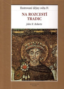 Na rozcestí tradic - Ilustrované dějiny světa IV.