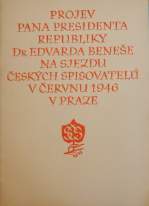 Projev pana presidenta republiky Dr. Edvarda Beneše na sjezdu českých spisovatelů v červnu 1946 v Praze
