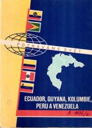 Poznáváme svět 21 - Ecuador, Guayana, Kolumbie, Peru a Venezuela