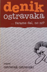Denik Ostravaka ...farame dal, no ni? 