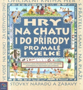Hry na chatu i do přírody pro malé i velké