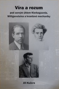 Víra a rozum pod zorným úhlem Kierkegaarda, Wittgensteina a kvantové mechaniky