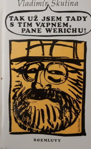 Tak už jsem tady s tím vápnem, pane Werichu!