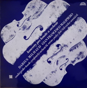 Darius Milhaud - Koncert č. 2 pro housle a orchestr, Gian Francesco Malipiero - Koncert pro housle a orchestr