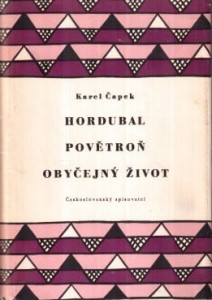 Hordubal, Povětroň, Obyčejný život*