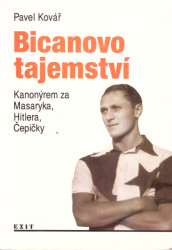 Bicanovo tajemství: Kanonýrem za Masaryka, Hitlera, Čepičky