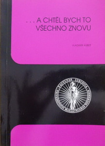 ... a chtěl bych to všechno znovu