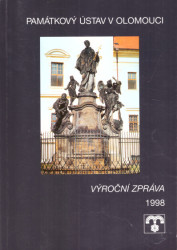 Památkový ústav v Olomouci: výroční zpráva 1998