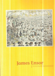 James Ensor - vizionář moderny