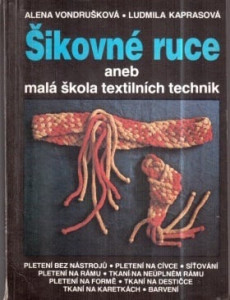 Šikovné ruce aneb Malá škola textilních technik