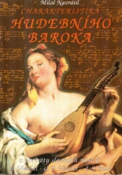 Charakteristika hudebního baroka a portréty slavných mistrů