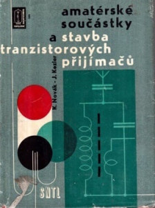 Amatérské součástky a stavba tranzistorových přijímačů