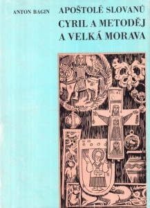 Apoštolé Slovanů - Cyril a Mětoděj a Velká Morava