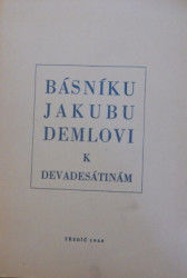 Básníku Jakubu Demlovi k devadesátinám