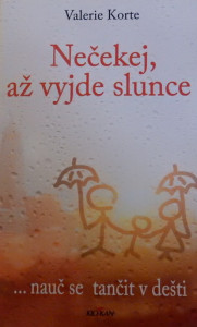 Nečekej, až vyjde slunce