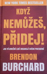 Když nemůžeš, přidej!