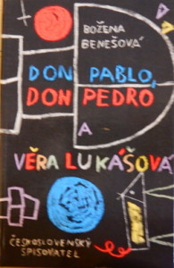 Don Pablo, Don Pedro a Věra Lukášová*