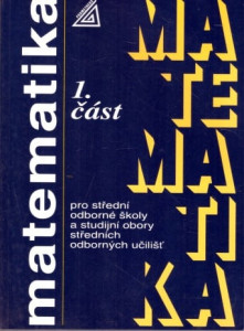 Matematika pro SOŠ a SO SOU 1. část*