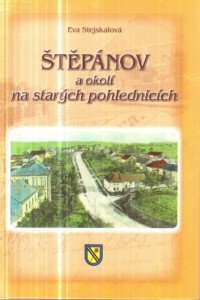 Štěpánov a okolí na starých pohlednicích