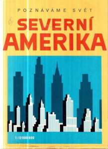 Poznáváme svět 25 - Severní Amerika