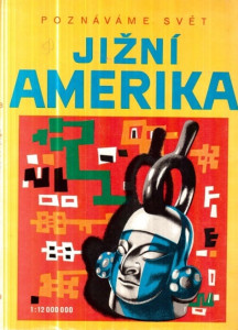 Poznáváme svět 28 - Jižní Amerika