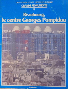 Grands Monuments 13: Beaubourg, le centre Georges Pompidou