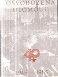 Osvobozená Olomouc 1945–1985