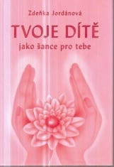 Tvoje dítě jako šance pro tebe