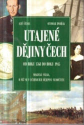 Utajené dějiny Čech od roku 1768 do roku 1945