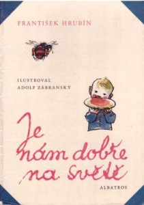Je nám dobře na světě