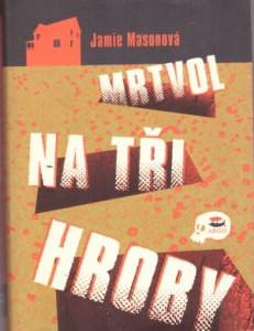 Mrtvol na tři hroby