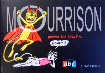 Mourrison: Hrdina bez bázně a... honey?