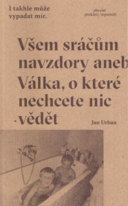 Všem sráčům navzdory aneb Válka, o které nechcete nic vědět