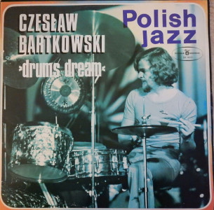 Czeslaw Bartkowski: Drums Dream 