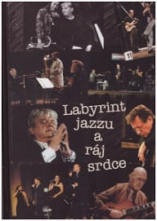 Labyrint jazzu a ráj srdce