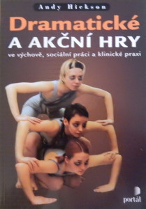 Dramatické a akční hry ve výchově, sociální práci a klinické praxi