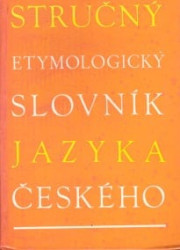 Stručný etymologický slovník jazyka českého 