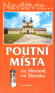 Navštivte...Poutní místa na Moravě, ve Slezsku