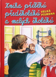 Kniha příběhů předškoláků a malých školáků