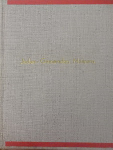Die Juden und Judengemeinden Mährens in Vergangenheit und Gegenwart