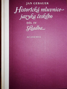 Historická mluvnice jazyka českého - IV. díl - Skladba*