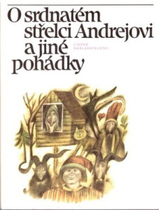 O srdnatém střelci Andrejovi a jiné pohádky